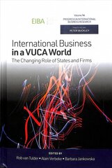 International Business in a VUCA World: The Changing Role of States and Firms kaina ir informacija | Ekonomikos knygos | pigu.lt
