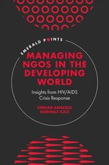 Managing NGOs in the Developing World: Insights from HIV/AIDS Crisis Response kaina ir informacija | Ekonomikos knygos | pigu.lt