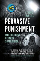 Pervasive Punishment: Making Sense of Mass Supervision kaina ir informacija | Socialinių mokslų knygos | pigu.lt