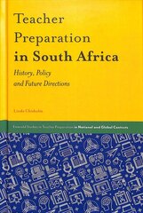 Teacher Preparation in South Africa: History, Policy and Future Directions kaina ir informacija | Socialinių mokslų knygos | pigu.lt