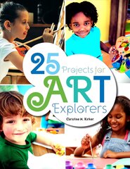 25 Projects for Art Explorers kaina ir informacija | Enciklopedijos ir žinynai | pigu.lt