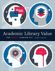 Academic Library Value: The Impact Starter Kit kaina ir informacija | Enciklopedijos ir žinynai | pigu.lt