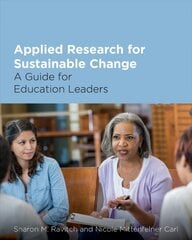 Applied Research for Sustainable Change: A Guide for Education Leaders цена и информация | Развивающие книги | pigu.lt