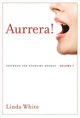 Aurrera!: A Textbook for Studying Basque, Volume 1 kaina ir informacija | Užsienio kalbos mokomoji medžiaga | pigu.lt