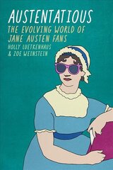Austentatious: The Evolving World of Jane Austen Fans цена и информация | Исторические книги | pigu.lt