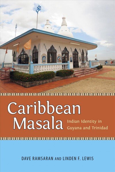 Caribbean Masala: Indian Identity in Guyana and Trinidad цена и информация | Istorinės knygos | pigu.lt