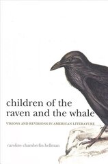 Children of the Raven and the Whale: Visions and Revisions in American Literature kaina ir informacija | Istorinės knygos | pigu.lt