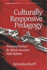 Culturally Responsive Pedagogy: Promising Practices for African American Male Students kaina ir informacija | Socialinių mokslų knygos | pigu.lt