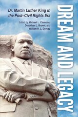 Dream and Legacy: Dr. Martin Luther King in the Post-Civil Rights Era цена и информация | Биографии, автобиографии, мемуары | pigu.lt