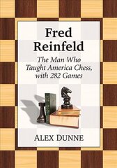 Fred Reinfeld: A Chess Biography цена и информация | Биографии, автобиогафии, мемуары | pigu.lt