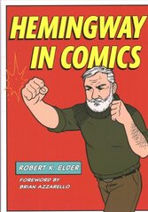 Hemingway in Comics kaina ir informacija | Istorinės knygos | pigu.lt