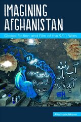 Imagining Afghanistan: Global Fiction and Film of the 9/11 Wars цена и информация | Книги по социальным наукам | pigu.lt