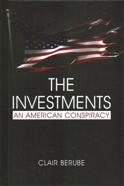 Investments: An American Conspiracy kaina ir informacija | Socialinių mokslų knygos | pigu.lt