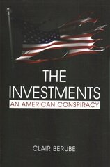 Investments: An American Conspiracy kaina ir informacija | Socialinių mokslų knygos | pigu.lt