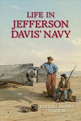 Life In Jefferson Davis's Navy kaina ir informacija | Istorinės knygos | pigu.lt