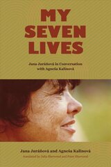 My Seven Lives: Jana Juranova in Conversation with Agnesa Kalinova kaina ir informacija | Istorinės knygos | pigu.lt