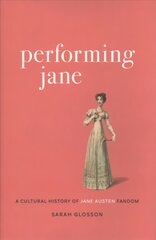 Performing Jane: A Cultural History of Jane Austen Fandom kaina ir informacija | Socialinių mokslų knygos | pigu.lt