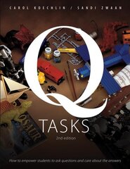 Q-Tasks: How To Empower Students To Ask Questions and Care About the Answers 2nd Revised edition цена и информация | Книги по социальным наукам | pigu.lt