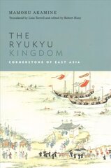 Ryukyu Kingdom: Cornerstone of East Asia цена и информация | Исторические книги | pigu.lt