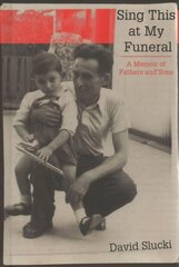 Sing This at My Funeral: A Memoir of Fathers and Sons цена и информация | Исторические книги | pigu.lt