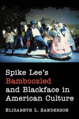 Spike Lee's Bamboozled and Blackface in American Culture цена и информация | Книги об искусстве | pigu.lt