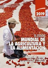 State of Food and Agriculture 2019 (Spanish Edition): Moving Forward on Food Loss and Waste Reduction kaina ir informacija | Ekonomikos knygos | pigu.lt