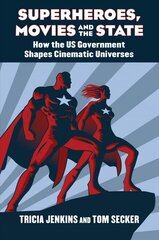 Superheroes, Movies, and the State: How the U.S. Government Shapes Cinematic Universes kaina ir informacija | Knygos apie meną | pigu.lt