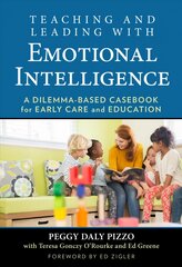 Teaching and Leading with Emotional Intelligence: A Dilemma-Based Casebook for Early Care and Education kaina ir informacija | Socialinių mokslų knygos | pigu.lt
