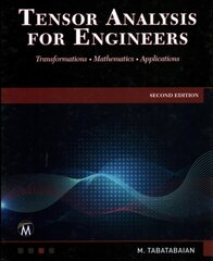 Tensor Analysis for Engineers: Transformations, Applications 2nd Revised edition kaina ir informacija | Socialinių mokslų knygos | pigu.lt