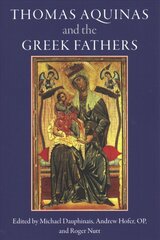 Thomas Aquinas and the Greek Fathers kaina ir informacija | Dvasinės knygos | pigu.lt