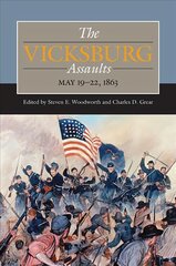 Vicksburg Assaults: May 19-22, 1863 kaina ir informacija | Istorinės knygos | pigu.lt