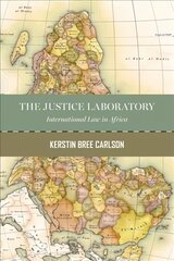 Justice Laboratory: International Law in Africa цена и информация | Книги по социальным наукам | pigu.lt