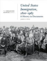 United States Immigration, 1800-1965: A History in Documents kaina ir informacija | Istorinės knygos | pigu.lt