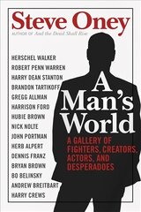 Man's World: A Gallery of Fighters, Creators, Actors, and Desperadoes kaina ir informacija | Poezija | pigu.lt