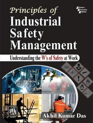 Principles of Industrial Safety Management: Understanding the Ws of Safety at Work kaina ir informacija | Ekonomikos knygos | pigu.lt