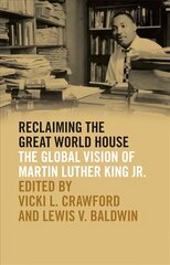 Reclaiming the Great World House: The Global Vision of Martin Luther King Jr. kaina ir informacija | Socialinių mokslų knygos | pigu.lt