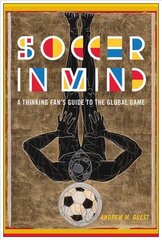 Soccer in Mind: A Thinking Fan's Guide to the Global Game kaina ir informacija | Knygos apie sveiką gyvenseną ir mitybą | pigu.lt