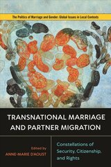 Transnational Marriage and Partner Migration: Constellations of Security, Citizenship, and Rights цена и информация | Книги по социальным наукам | pigu.lt