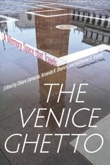 Venice Ghetto: A Memory Space that Travels цена и информация | Исторические книги | pigu.lt