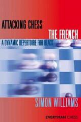 Attacking Chess: The French: A Dynamic Repertoire for Black kaina ir informacija | Knygos apie sveiką gyvenseną ir mitybą | pigu.lt