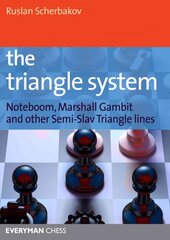 Triangle System: Noteboom, Marshall Gambit and Other Semi-Slav Triangle Lines kaina ir informacija | Knygos apie sveiką gyvenseną ir mitybą | pigu.lt