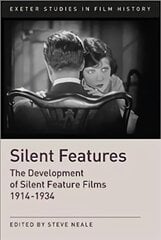 Silent Features: The Development of Silent Feature Films 1914 - 1934 kaina ir informacija | Knygos apie meną | pigu.lt