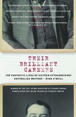 Their Brilliant Careers: The Fantastic Lives of Sixteen Extraordinary Australian Writers kaina ir informacija | Fantastinės, mistinės knygos | pigu.lt