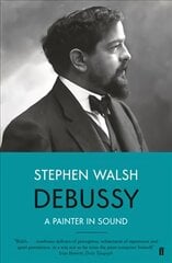 Debussy: A Painter in Sound Main kaina ir informacija | Knygos apie meną | pigu.lt