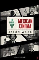 The Faber Book of Mexican Cinema: Updated Edition Main цена и информация | Книги об искусстве | pigu.lt