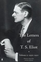 Letters of T. S. Eliot Volume 5: 1930-1931 Main, Volume 5, The Letters of T. S. Eliot Volume 5: 1930-1931 1930-1931 kaina ir informacija | Biografijos, autobiografijos, memuarai | pigu.lt