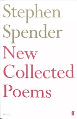 New Collected Poems of Stephen Spender Main цена и информация | Поэзия | pigu.lt