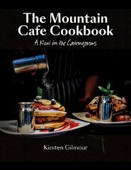 Mountain Cafe Cookbook: A Kiwi in the Cairngorms kaina ir informacija | Receptų knygos | pigu.lt