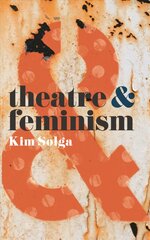 Theatre and Feminism 1st ed. 2015 цена и информация | Книги по социальным наукам | pigu.lt