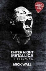 Metallica: Enter Night: The Biography цена и информация | Биографии, автобиографии, мемуары | pigu.lt